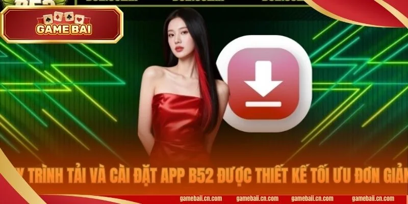 Tải App B52: Chi Tiết Quy Trình Tải B52 App Về Máy 2 Điều kiện tải B52 app không hề khó.